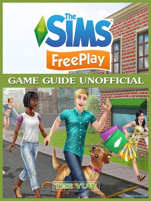 cover image of The Sims FreePlay Unofficial Game Guide